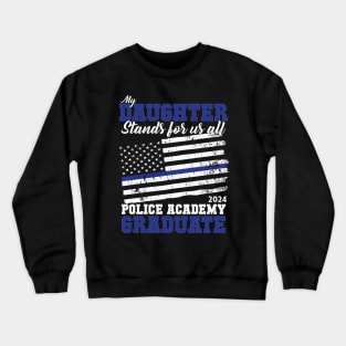 Proud of my Daughter Police Academy 2024 Graduation TShirt Crewneck Sweatshirt